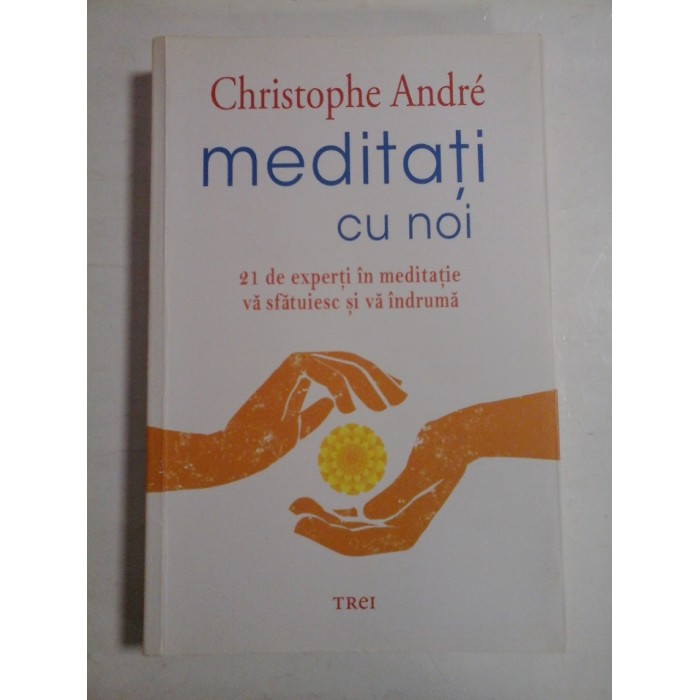 MEDITATI CU NOI - CHRISTOPHE ANDRE MEDITATI CU NOI - CHRISTOPHE ANDRE